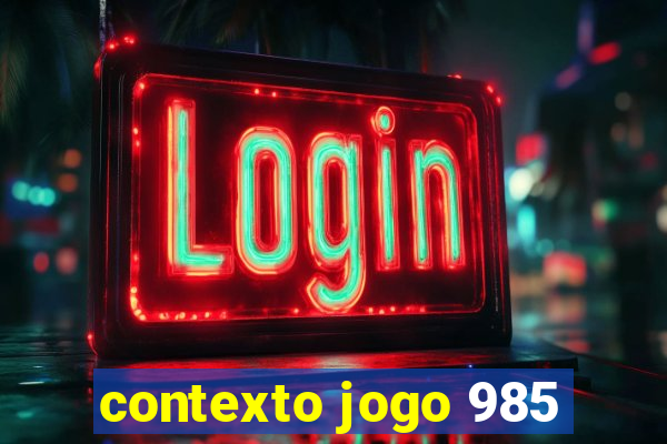 contexto jogo 985